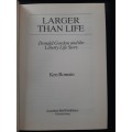 Larger than Life: Don Gordon & Liberty Life Story By Ken Romain