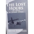 The Lost Hours - D-Day 6 June 1944 - Irvine Eidelman