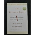 The Tipping Point: How Little Things Can Make a Big Difference By Malcolm Gladwell