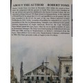 Logan`s Way: The Life & Times of J.D. Logan...a Matjiesfontein Chronicle By Robert N. Toms