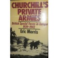 Churchill`s Private Armies - British Special Forces in Europe 1939-1942 -Eric Morris