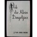 Ook die Klein Dingetjies by J. van der Berg