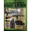 An Illustrated History Of Firearms - Ian V Hogg