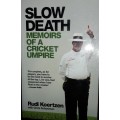 Slow Death - Memoirs Of A Cricket Umpire - Rudi Koertzen with Chris Schoeman