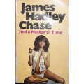 Just A Matter Of Time - James Hadley Chase