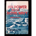 Air Power & the Royal Navy 1914-1945: A Historical Survey by Geoffrey Till