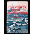 Air Power & the Royal Navy 1914-1945: A Historical Survey by Geoffrey Till