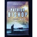 A Good War by Patrick Bishop