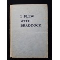 I Flew with Braddock by George Bourne