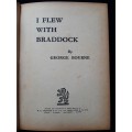 I Flew with Braddock by George Bourne
