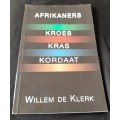 Afrikaners: Kroes, Kras, Kordaat by Willem de Klerk