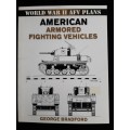 American Armored Fighting Vehicles by George Bradford