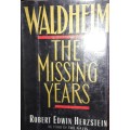Waldheim - The Missing Years - Robert Edwin Herzstein