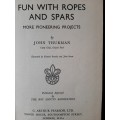Fun with Ropes & Spars: More Pioneering Projects by John Thurman(Camp Chief, Gilwell Park)