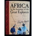 Africa: In the footsteps of the Great Explorers by Kingsley Holgate