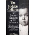 The Hidden Children - The Secret Survivors Of The Holocaust - Jane Marks