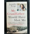 My Grandfather Would Have Shot Me by Jennifer Teege & Nikola Sellmair