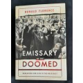 Emissary of the Doomed: Bargaining for lives in the Holocaust by Ronald Florence