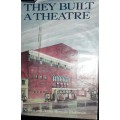They Built A Theatre - Arthur and Anna Romain Hoffman