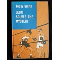 Leon Solves the Mystery by Topsy Smith