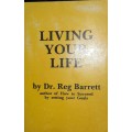 Living Your Life - By Dr. Reg Barrett