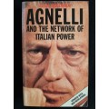 Agnelli & The Network of Italian Power by Alan Friedman