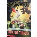 Strange Kid Chronicles - Tuna Fish Tuesday - Doug & Mike