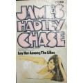 Lay Her Among The Lilies - James Hadley Chase