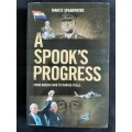 A Spook`s Progress: From making War to making Peace by Maritz Spaarwater