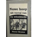 Nuwe Hoop Uit Verval Van Ou Wereldorde - Pieter Bruwer