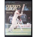 Cricket`s Exiles: The Saga of South African Cricket by Brian Cowley