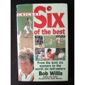 Cricket : Six of the best by Bob Willis with Pat Gibson