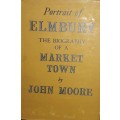 Portrait of Elmsbury - The Biography of a Market Town - John Moore