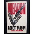 Weapon by Robert Mason