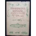 Fisherman`s Manual: Fish & How to Catch Them by J.P. Moreton & W.A. Hunter