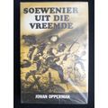 Soewenier uit die Vreemde by Johan Opperman