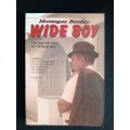 Wide Boy: The true-ish story of a Jo`burg spiv by Montague Bentley