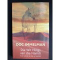 Die Wit Hings van die Namib: Twee verhale uit die ou Suidwes by Doc Immelman