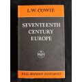 Seventeenth Century Europe by L.W. Cowie