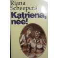Katriena, Nee - Riana Scheepers