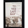 `To The Last Man` - The Battle for Normandy`s Cotentin Peninsula & Brittany by Randolph Bradham