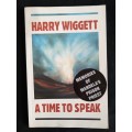 A Time to Speak by Harry Wiggett