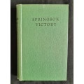 Springbok Victory by  Carel Birkby(S.A.P.A. 1st War Correspondent with the Forces in E. Africa)