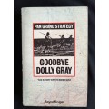 Goodbye Dolly: The Story of The Boer War Gray by Rayne Kruger