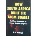 How South Africa Built Six Atom Bombs - Al J Venter