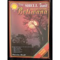 The Shell Tourist Travel Guide of Botswana by Veronica Roodt
