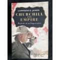 Churchill & Empire: Portrait of an Imperialist by Lawrence James
