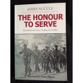 The Honour to Serve: Recollections of an Umkhonto Soldier by James Ngculu