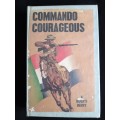 Commando Courageous(A Boer`s Diary) by Roland William Schikkerling