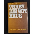 Verby Die Wit Brug by Johan Coetzee